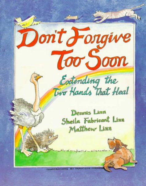 Don't Forgive Too Soon: Extending the Two Hands That Heal cover