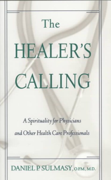 The Healer's Calling: A Spirituality for Physicians and Other Health Care Professionals cover