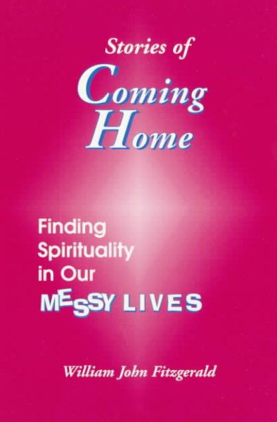 Stories of Coming Home: Finding Spirituality in Our Messy Lives cover