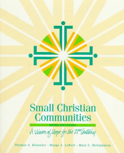 Small Christian Communities: A Vision of Hope for the 21st Century cover