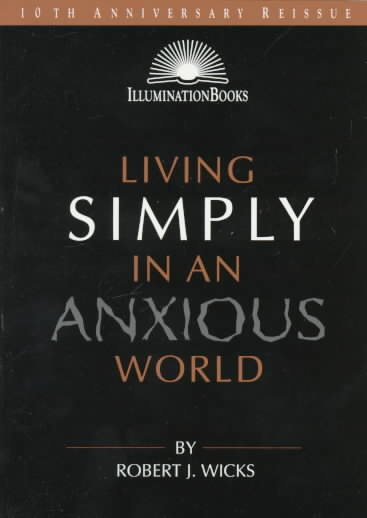 Living Simply in an Anxious World (Illuminationbooks) cover