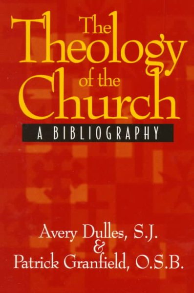 The Theology of the Church: A Bibliography cover