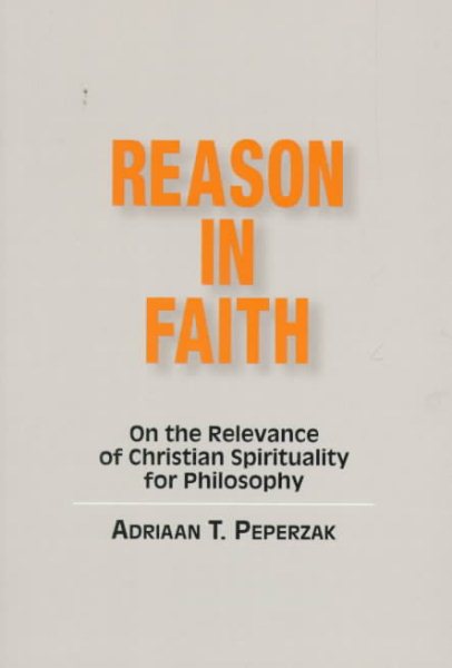 Reason in Faith: On the Relevance of Christian Spirituality for Philosophy cover