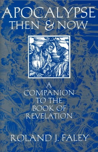 Apocalypse Then and Now: A Companion to the Book of Revelation cover