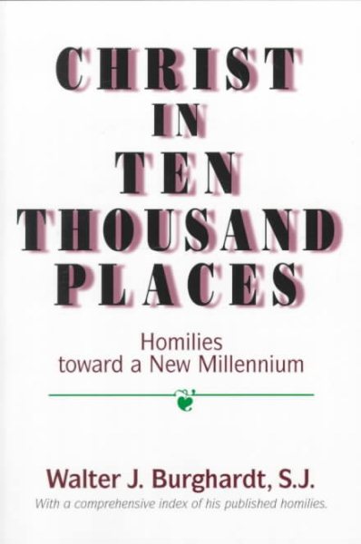 Christ in Ten Thousand Places: Homilies Toward a New Millennium cover