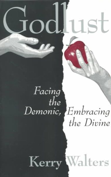 Godlust: Facing the Demonic, Embracing the Divine cover