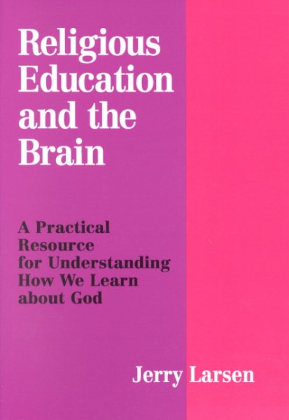 Religious Education and the Brain: A Practical Resource for Understanding How We Learn about God cover