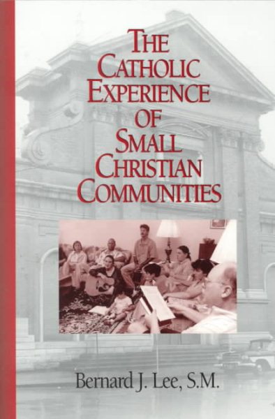 The Catholic Experience of Small Christian Communities cover