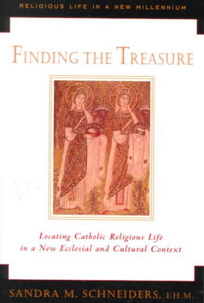 Finding the Treasure: Locating Catholic Religious Life in a New Ecclesial and Cultural Context (Religious Life in a New Millennium, V. 1) cover