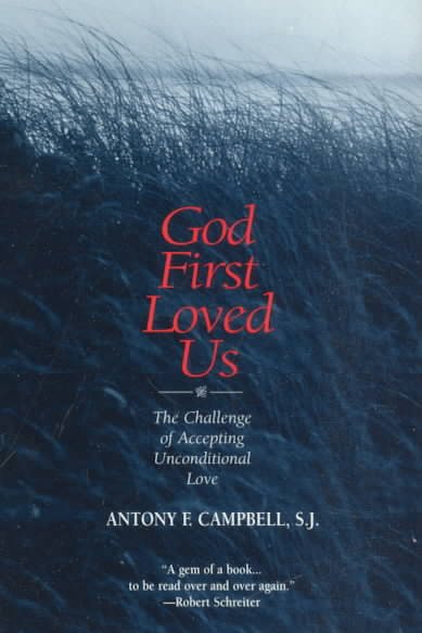 God First Loved Us: The Challenge of Accepting Unconditional Love cover