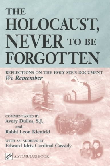 The Holocaust, Never to Be Forgotten: Reflections on the Holy See's Document "We Remember" (Stimulus Book)