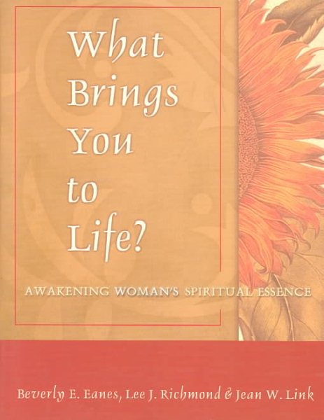 What Brings You to Life?: Awakening Woman's Spiritual Essence cover