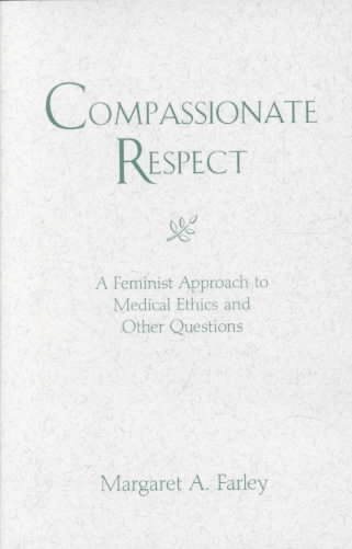 Compassionate Respect: A Feminist Approach to Medical Ethics and Other Questions (Madeleva Lecture) cover