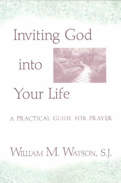 Inviting God into Your Life: A Practical Guide for Prayer cover