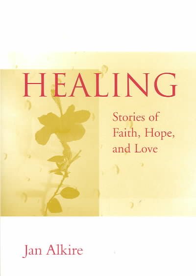 Healing: Stories of Faith, Hope, and Love cover