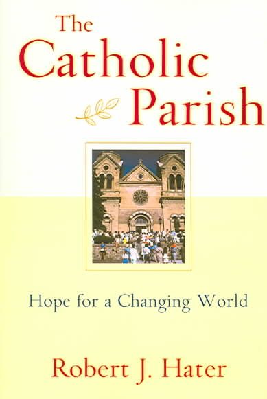 The Catholic Parish: Hope for a Changing World cover