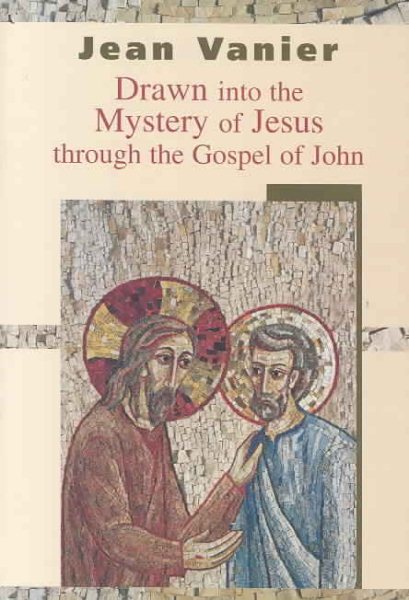 Drawn into the Mystery of Jesus through the Gospel of John cover
