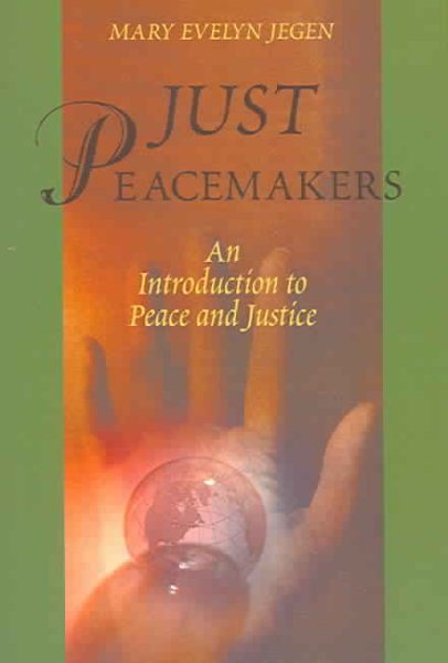 Just Peacemakers: An Introduction to Peace And Justice cover