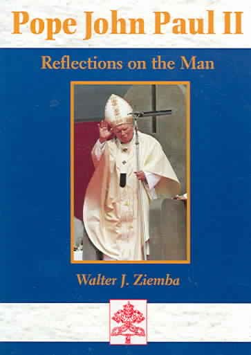 Pope John Paul II: Reflections on the Man cover