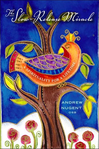 The Slow-Release Miracle: A Spirituality for a Lifetime cover