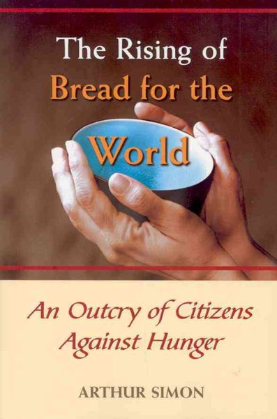 The Rising of Bread for the World: An Outcry of Citizens Against Hunger cover