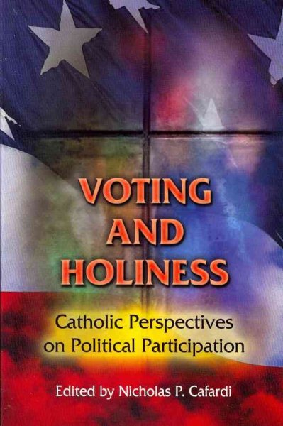 Voting and Holiness: Catholic Perspectives on Political Participation cover
