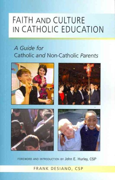 Faith and Culture in Catholic Education: A Guide for Catholic and Non-Catholic Parents cover