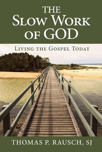 Slow Work of God, The: Living the Gospel Today cover