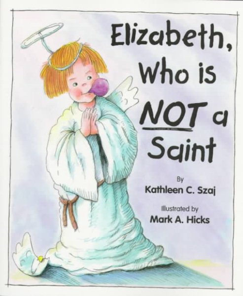 Elizabeth, Who is Not a Saint (Tales for Loving Children Series) cover