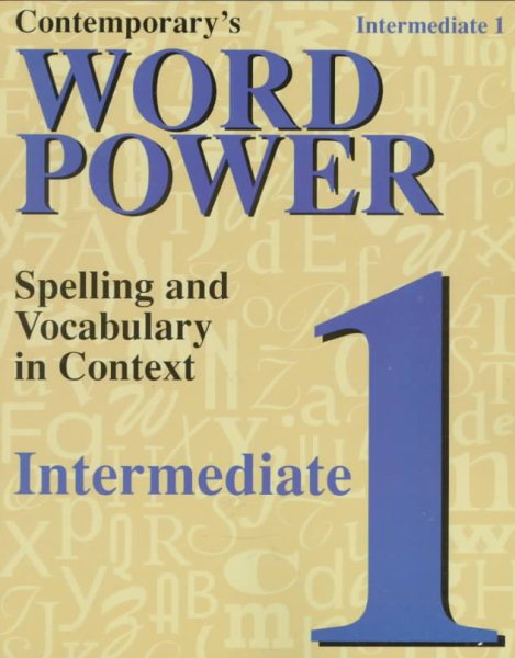 Contemporary's Word Power: Intermediate 1 : Spelling and Vocabulary in Context (Bk. 1) cover