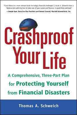 Crashproof Your Life: A Comprehensive, Three-Part Plan for Protecting Yourself from Financial Disasters cover