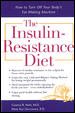 The Insulin-Resistance Diet : How to Turn Off Your Body's Fat-Making Machine cover