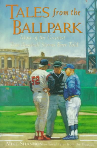 Tales From the Ballpark : More of the Greatest True Baseball Stories Ever Told cover