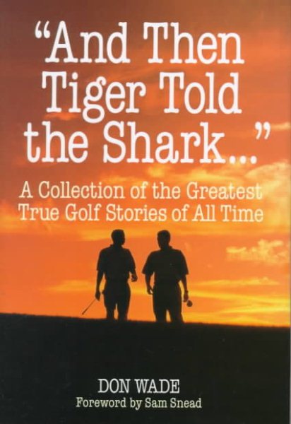 And Then Tiger Told the Shark . . .