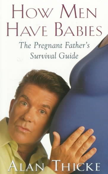 How Men Have Babies: The Pregnant Father's Survival Guide cover