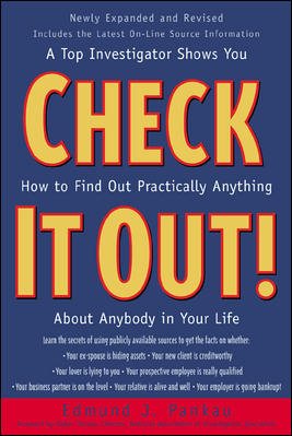Check It Out! : A Top Investigator Shows You How to Find Out Practicallly Anything About Anybody in Your Life cover