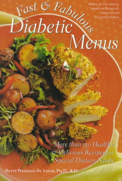 Fast & Fabulous Diabetic Menus: More Than 130 Healthy & Delicious Recipes for Special Dietary Needs cover