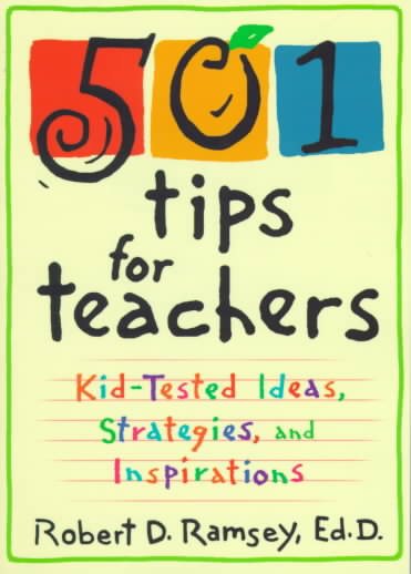 501 Tips for Teachers : Kid-Tested Ideas, Strategies, and Inspirations cover