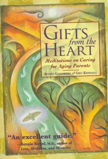 Gifts From the Heart : Meditations on Caring for Aging Parents