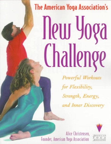 American Yoga Association's New Yoga Challenge: Powerful Workouts for Flexibility, Strength, ...