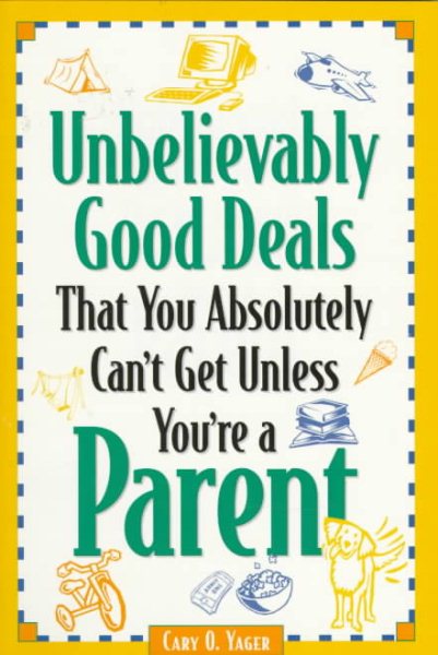Unbelievably Good Deals That You Absoultely Can't Get Unless You're a Parent (Unbelievably Good Deals That You Absolutely Can't Get Unless You're a Parent) cover