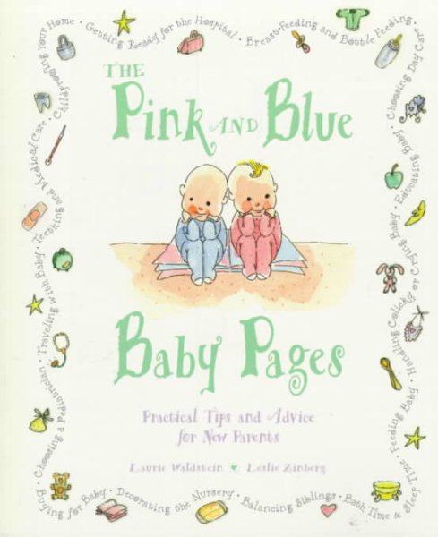 The Pink and Blue Baby Pages: Practical Tips and Advice for New Parents cover