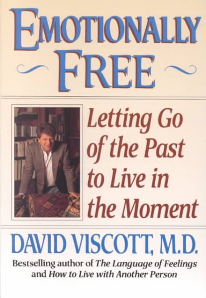 Emotionally Free : Letting Go of the Past to Live in the Moment cover