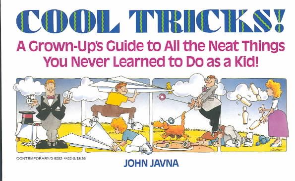 Cool Tricks!: A Grown-Up's Guide to All the Neat Things You Never Learned to Do As a Kid! cover