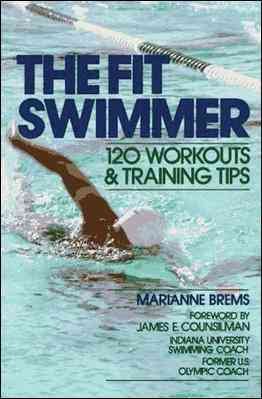 The Fit Swimmer: 120 Workouts & Training Tips cover