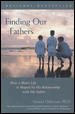 Finding Our Fathers : How a Man's Life Is Shaped by His Relationship with His Father