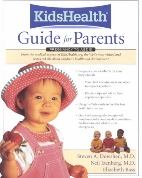 The KidsHealth Guide for Parents : Birth to Age 5 cover