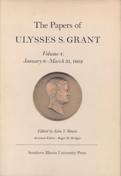 The Papers of Ulysses S. Grant, Volume 4: January 8-March 31, 1862 (Volume 4) (U S Grant Papers) cover