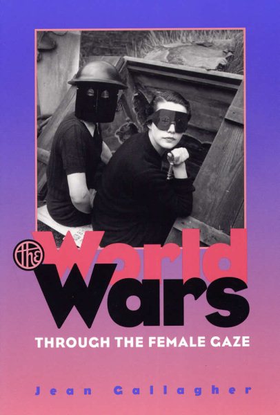 The World Wars Through the Female Gaze cover
