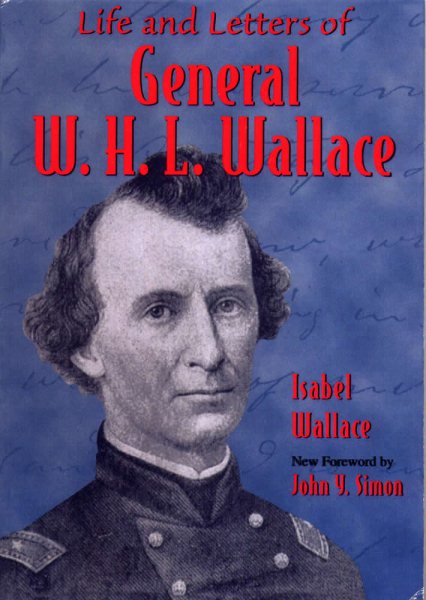 Life and Letters of General W. H. L. Wallace (Shawnee Classics) cover